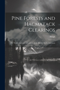 Pine Forests and Hacmatack Clearings
