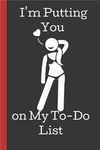I'm Putting You on My To-Do List
