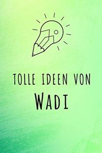 Tolle Ideen von Wadi