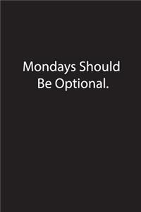 Monday Should Be Optional.