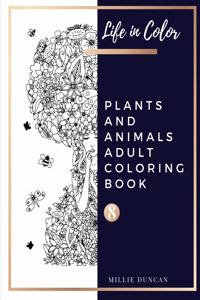 PLANTS AND ANIMALS ADULT COLORING BOOK (Book 8)