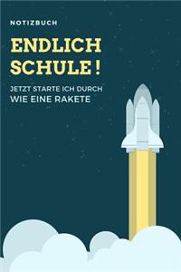 Endlich Schule! Jetzt Starte Ich Durch Wie Eine Rakete Notizbuch