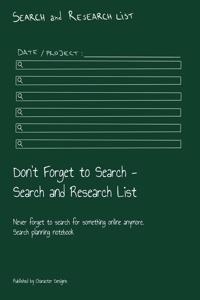 Don't Forget to Search - Search and Research List