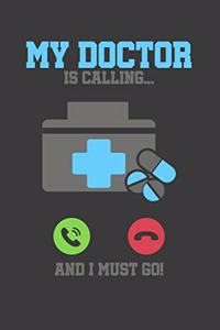 My Doctor is Calling and I must Go