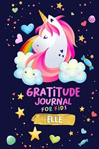 Gratitude Journal for Kids Elle: A Unicorn Journal to Teach Children to Practice Gratitude and Mindfulness / Personalised Children's book