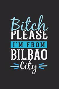 Bitch Please I'm From Bilbao City