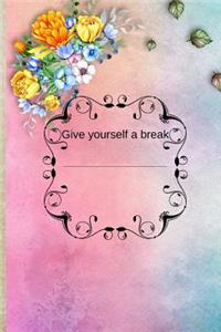 Give yourself a break