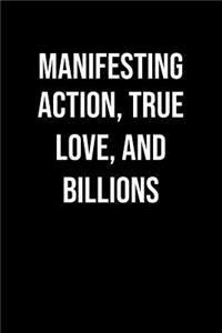 Manifesting Action True Love And Billions
