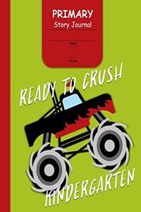 Ready to Crush Kindergarten Primary Story Journal