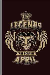 Legends are Born in April