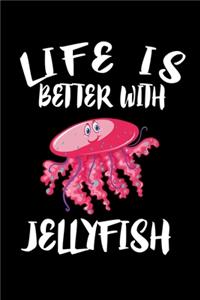 Life Is Better With Jellyfish