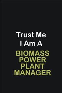 Trust Me I Am A Biomass Power Plant Manager