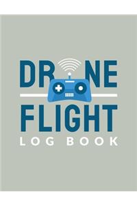 Drone Flight Logbook: Drone Flight Time & Flight Map Record; Gray Drone Flight Planning; Drone Flight Training Journal; First Drone Flight Logbook; UAS Operator Log; UAS 