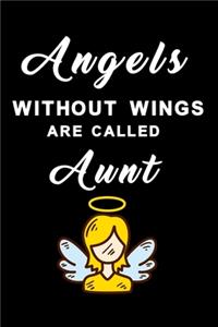 Angels without wings are called Aunt