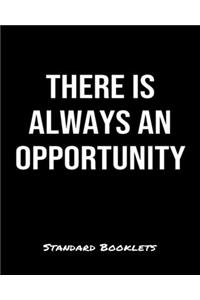 There Is Always An Opportunity