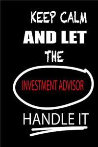 Keep Calm and Let the Investment Advisor Handle It