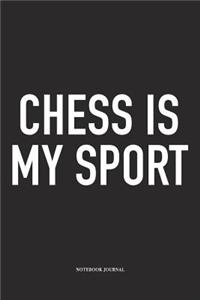 Chess Is My Sport