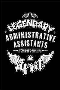 Legendary Administrative Assistants are born in April