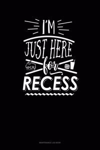 I'm Just Here for Recess