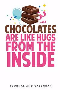Chocolates Are Like Hugs From The Inside