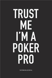 Trust Me I'm A Poker Pro