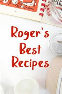 Roger's Best Recipes