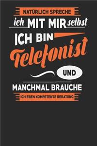 Natürlich Spreche Ich Mit Mir Selbst Ich bin Telefonist Und Manchmal Brauche Ich Eben Kompetente Beratung