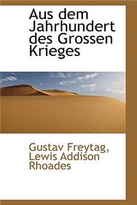 Aus Dem Jahrhundert Des Grossen Krieges