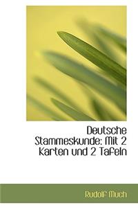 Deutsche Stammeskunde: Mit 2 Karten Und 2 Tafeln