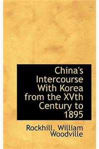China's Intercourse with Korea from the Xvth Century to 1895
