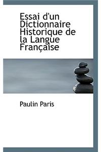 Essai D'Un Dictionnaire Historique de La Langue Fran Aise