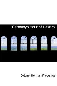 Germany's Hour of Destiny