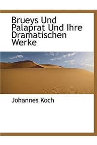 Brueys Und Palaprat Und Ihre Dramatischen Werke