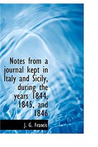 Notes from a Journal Kept in Italy and Sicily, During the Years 1844, 1845, and 1846