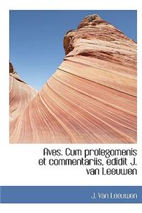 Aves. Cum Prolegomenis Et Commentariis, Edidit J. Van Leeuwen