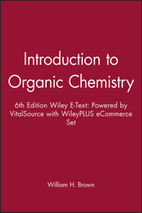 Introduction to Organic Chemistry, 6e Wiley E-Text: Powered by Vitalsource with Wileyplus Ecommerce Set