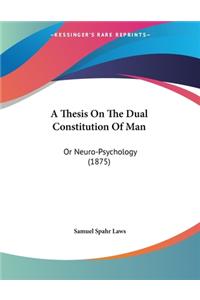 Thesis On The Dual Constitution Of Man