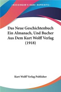 Neue Geschichtenbuch Ein Almanach, Und Bucher Aus Dem Kurt Wolff Verlag (1918)