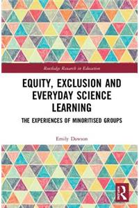 Equity, Exclusion and Everyday Science Learning