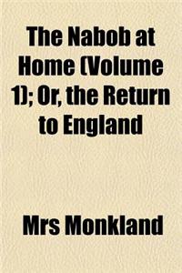 The Nabob at Home (Volume 1); Or, the Return to England