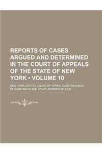Reports of Cases Argued and Determined in the Court of Appeals of the State of New York (Volume 10)