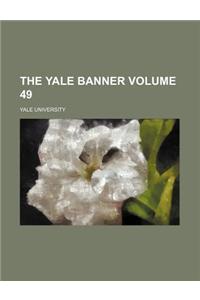 The Yale Banner Volume 49