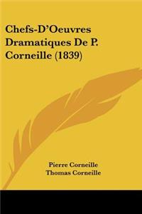 Chefs-D'Oeuvres Dramatiques De P. Corneille (1839)