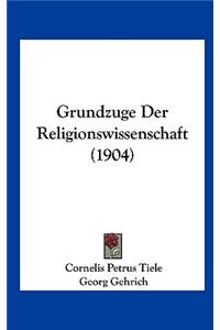 Grundzuge Der Religionswissenschaft (1904)