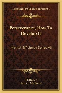 Perseverance, How To Develop It