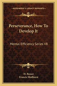 Perseverance, How to Develop It