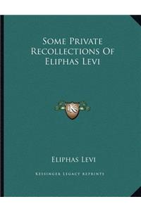 Some Private Recollections of Eliphas Levi