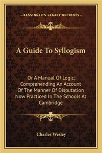 Guide to Syllogism