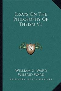 Essays on the Philosophy of Theism V1