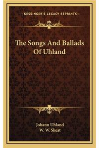 The Songs and Ballads of Uhland